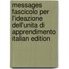 Messages Fascicolo Per L'Ideazione Dell'Unita Di Apprendimento Italian Edition by Luca Prono