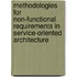 Methodologies For Non-Functional Requirements In Service-Oriented Architecture