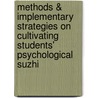Methods & Implementary Strategies On Cultivating Students' Psychological Suzhi door Jinliang Wang
