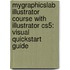 Mygraphicslab Illustrator Course With Illustrator Cs5: Visual Quickstart Guide