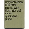 Mygraphicslab Illustrator Course With Illustrator Cs5: Visual Quickstart Guide by Elaine Weinmann