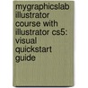 Mygraphicslab Illustrator Course With Illustrator Cs5: Visual Quickstart Guide by Elaine Weinmann