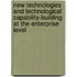New Technologies And Technological Capability-Building At The Enterprise Level