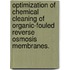 Optimization Of Chemical Cleaning Of Organic-Fouled Reverse Osmosis Membranes.