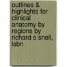 Outlines & Highlights For Clinical Anatomy By Regions By Richard S Snell, Isbn by Cram101 Textbook Reviews