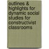 Outlines & Highlights For Dynamic Social Studies For Constructivist Classrooms