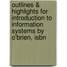 Outlines & Highlights For Introduction To Information Systems By O'Brien, Isbn door Cram101 Textbook Reviews