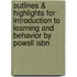 Outlines & Highlights For Introduction To Learning And Behavior By Powell Isbn