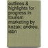 Outlines & Highlights For Progress In Tourism Marketing By Kozak; Andreu, Isbn