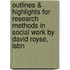 Outlines & Highlights For Research Methods In Social Work By David Royse, Isbn