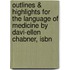 Outlines & Highlights For The Language Of Medicine By Davi-Ellen Chabner, Isbn