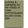 Outlines & Highlights For The Media Of Mass Communication By John Vivian, Isbn door Cram101 Textbook Reviews