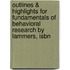 Outlines & Highlights For Fundamentals Of Behavioral Research By Lammers, Isbn