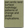 Pan-Arctic Land Surface Hydrology: Patterns Of Change And Global Implications. door Asa Kristina Rennermalm