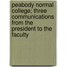 Peabody Normal College; Three Communications From The President To The Faculty door George Peabody College for Teachers