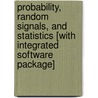 Probability, Random Signals, and Statistics [With Integrated Software Package] door Xiao Rong Li
