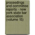 Proceedings And Committee Reports - New York State Bar Association (Volume 15)