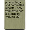 Proceedings And Committee Reports - New York State Bar Association (Volume 29) by New York State Bar Association