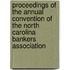 Proceedings Of The Annual Convention Of The North Carolina Bankers Association