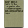 Quick Pocket Guide To The Comprehensive Transesophageal Echocardiographic Exam door Carlo Sorbara