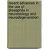 Recent Advances In The Use Of Drosophila In Neurobiology And Neurodegeneration