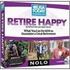 Retire Happy: What You Can Do Now To Guarantee A Great Retirement [With Ebook]