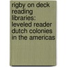 Rigby On Deck Reading Libraries: Leveled Reader Dutch Colonies In The Americas door Rigby