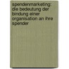 Spendenmarketing: Die Bedeutung Der Bindung Einer Organisation An Ihre Spender door Clara Herrmann