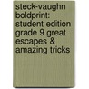 Steck-Vaughn Boldprint: Student Edition Grade 9 Great Escapes & Amazing Tricks by Various Stckvagn