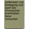 Stellenwert Von Bewegung Und Sport Bei Chronischen Krankheiten Lterer Menschen by Thomas L. Hr