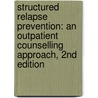 Structured Relapse Prevention: An Outpatient Counselling Approach, 2Nd Edition door Marilyn A. Herie