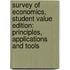 Survey Of Economics, Student Value Edition: Principles, Applications And Tools