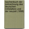 Taschenbuch Der Zeitrechnung Des Deutschen Mittelalters Und Der Neuzeit (1898) door Hermann Grotefend