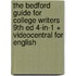 The Bedford Guide for College Writers 9th Ed 4-in-1 + Videocentral for English