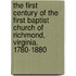 The First Century Of The First Baptist Church Of Richmond, Virginia. 1780-1880
