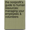 The Nonprofit's Guide To Human Resources: Managing Your Employees & Volunteers door Jan Masaoka