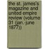 The St. James's Magazine And United Empire Review (Volume 31 (Jan.-June 1877))