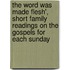 The Word Was Made Flesh', Short Family Readings On The Gospels For Each Sunday