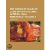 The Works Of Charles Lamb In Four Volumes (Volume 2); Letters. Final Memorials door Charles Lamb
