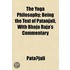 The Yoga Philosophy; Being The Text Of Patanjali, With Bhoja Raja's Commentary