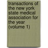 Transactions Of The New York State Medical Association For The Year (Volume 1) door New York State Medical Association
