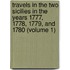 Travels In The Two Sicilies In The Years 1777, 1778, 1779, And 1780 (Volume 1)