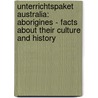 Unterrichtspaket Australia: Aborigines - Facts About Their Culture And History door Tatjana Katharina Schikorski