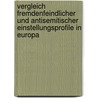 Vergleich Fremdenfeindlicher Und Antisemitischer Einstellungsprofile In Europa by Erik Pester