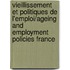 Vieillissement Et Politiques De L'Emploi/Ageing And Employment Policies France