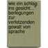 Wie Ein Schlag Ins Gesicht..." Berlegungen Zur Verletzenden Gewalt Von Sprache