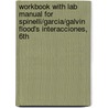 Workbook With Lab Manual For Spinelli/Garcia/Galvin Flood's Interacciones, 6th by Spinelli/Garcia/Flood