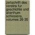 Zeitschrift Des Vereins Fur Geschichte Und Alterthum Schlesiens, Volumes 26-35