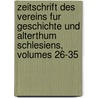 Zeitschrift Des Vereins Fur Geschichte Und Alterthum Schlesiens, Volumes 26-35 door Verein Fr Geschichte Schlesiens