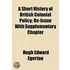 A Short History Of British Colonial Policy; Re-Issue With Supplementary Chapter
